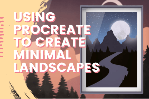 Download Using Procreate to Create Minimal Landscapes - Minimal Collection